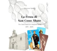La Festa di San Cono Abate: Tre anni santi in cinquant'anni. 1975-2025