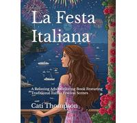 La Festa Italiana: A Relaxing Adult Coloring Book Featuring Traditional Italian Festival Scenes