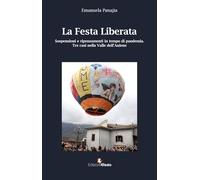 La festa liberata. Sospensioni e ripensamenti in tempo di pandemia. Tre casi nella valle dell’Aniene (De ortibus et occasibus)