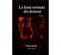 La festa rovinata dei demoni: Romanzo psicologico sulla colpa, la redenzione e il mistero dell’animo umano