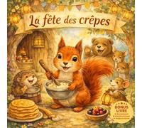 La fête des crêpes: Une histoire de la Chandeleur pour enfants de 4 à 8 ans avec activités, coloriages, quiz et recette de crêpes