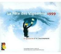 La Fête des Vignerons - La Fête des Vignerons 1999 - Le Spectacle et le Couronnement