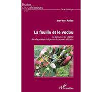 La feuille et le vodou: La puissance du végétal dans la pratique religieuse des vodous africains