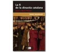 La Fi De La Dinastia Catalana