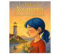 La fiaba di Azzurra: Una storia di coraggio e ascolto