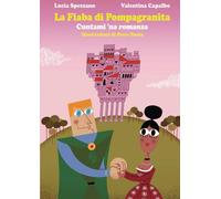 La Fiaba di Pompagranita: Cuntami 'na Romanza