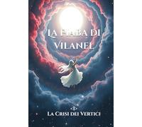 La Fiaba di Vilanel: La Crisi dei Vertici