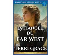 La Fiancée Du Far West: Roman D’Amour Historique Western: 4 (Les Sept Cœurs d’Oakwood)