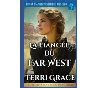 La Fiancée Du Far West: Roman D’Amour Historique Western (Les Sept Cœurs d’Oakwood)