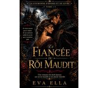 La Fiancée du Roi Maudit: Une romance de dark fantasy sur un roi maudit et un amour interdit (La Couronne d'Épines et de Givre)