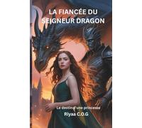 La fiancée du seigneur dragon: Le destin d'une princesse
