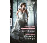 La Fiancée Fugitive - Une Vérité À Haut Risque (ebook)