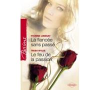 La Fiancée Sans Passé - Le Feu De La Passion (harlequin Passions) (ebo
