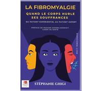 LA FIBROMYALGIE-QUAND LE CORPS HURLE SES SOUFFRANCES-: Du patient expérientiel au patient expert