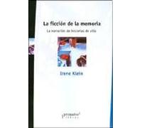La ficcion de la memoria. la narracion de historias de vida