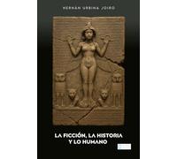 La Ficción, la Historia y lo Humano