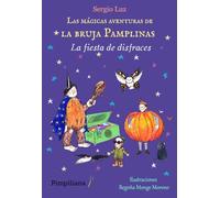 La fiesta de disfraces (Las mágicas aventuras de la bruja Pamplinas)