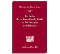La fiesta de la Asunción de María en las liturgias occidentales: 290 (Cuadernos Phase)