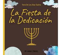 La Fiesta de la Dedicación (High Holy Days Spanish)