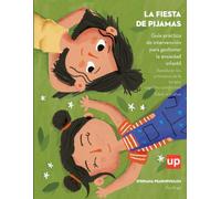 La fiesta de pijamas | Guía práctica de intervención para gestionar la ansiedad infantil: Sesiones estructuradas, fichas de trabajo y ejercicios para niños y niñas entre 6 y 11 años