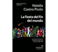 La Fiesta Del Fin Del Mundo. Apocalipsis Cultural En El Periodo E Ntre