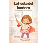 La fiesta del inodoro: El día que le dijimos chao al pañal (Grandes momentos de crecimiento)