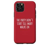 La Fiesta no Empieza hasta Que Mary entra Carcasa para iPhone 11 Pro
