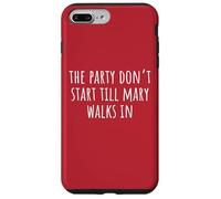 La Fiesta no Empieza hasta Que Mary entra Carcasa para iPhone 7 Plus/8 Plus