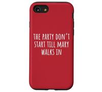 La Fiesta no Empieza hasta Que Mary entra Carcasa para iPhone SE (2020) / 7/8