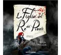 La Figlia Del Re Dei Pirati (audiolibro)