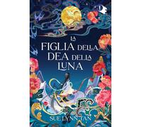 La figlia della dea della luna (Oscar fantastica paperback)