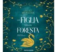 La Figlia Della Foresta (audiolibro)