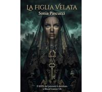 LA FIGLIA VELATA: Primo volume della saga "La Figlia Velata."