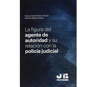 La Figura Del Agente De Autoridad Y Su Relación Con La Policía Judicia