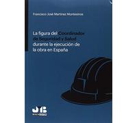 La figura del Coordinador de Seguridad y Salud durante la ejecución de la obra en España (BOSCH)