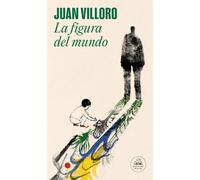 La figura del mundo: Historias de mi padre (Random House)