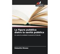 La figura pubblica dietro la sanità pubblica: Un uomo ha cambiato lo scenario di Calcutta