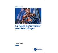 La Figure du Travailleur chez Ernst Jünger