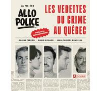La filiere allo police. les vedettes du crime au quebec
