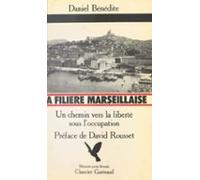 La Filière Marseillaise : Un Chemin Vers La Liberté Sous Loccupation (