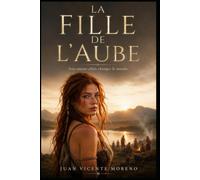 LA FILLE DE L´AUBE: Son amour allait changer le monde