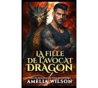 LA FILLE DE L’AVOCAT DRAGON: 2 (Série des Romances des Papas Métamorphes)