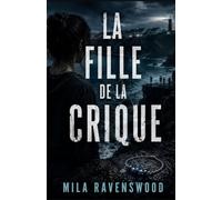 La Fille de la Crique: À Port-Sauvage, les secrets ne meurent jamais. Un thriller psychologique sombre, estival et addictif (Les thrillers sombres de Mila)