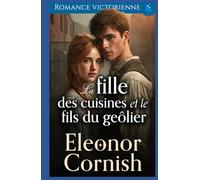 La fille des cuisines et le fils du geôlier: Romance victorienne