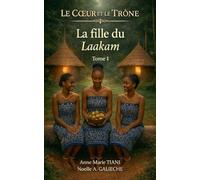 La Fille du Laakam: 1 (Le Coeur Et Le Trône)