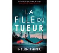 La Fille du tueur: Un thriller à vous ronger les sangs: 2 (Les enquêtes de Morgan Brookes)