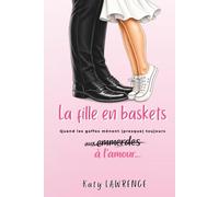 La fille en baskets: Une comédie romantique pétillante, drôle et touchante