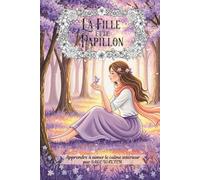 La fille et le papillon: Apprendre à aimer le calme intérieur