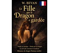 La fille gardée par le dragon: Une romance de fantasy sombre et intime avec un dragon