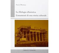 La filologia ellenistica. Lineamenti di una storia culturale